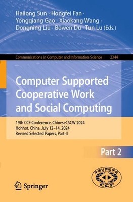 Computer Supported Cooperative Work and Social Computing: 19th CCF Conference, C