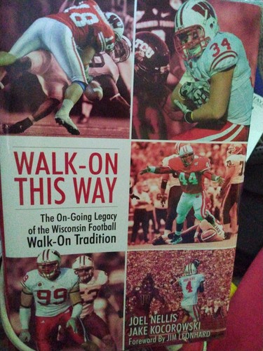 WALK-ON THIS WAY - THE ONGOING LEGACY OF THE WISCONSIN By Joel Nellis & Jake