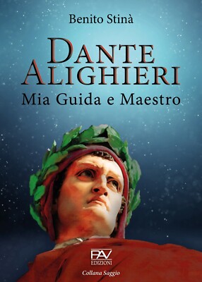 Dante Alighieri. Mia guida e maestro - [Pav Edizioni]