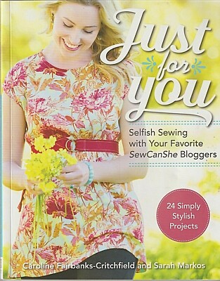JUST FOR YOU Sew 24 Stylish Projects - With Full Size Patterns & Instructions! 