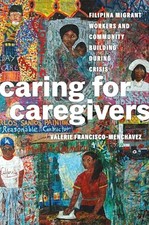 Caring for Caregivers: Filipina Migrant Workers and Community Building during C