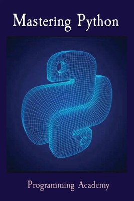 Programming Academy | Mastering Python | Taschenbuch | Englisch (2021)