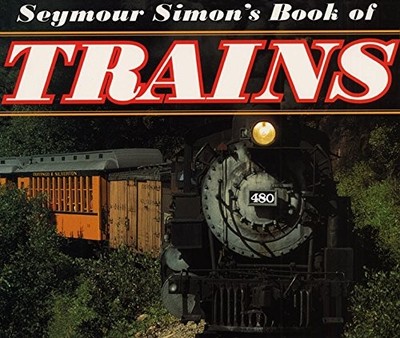 Seymour Simons Book of Trains - GOOD