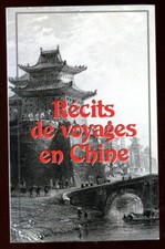 RECITS DE VOYAGES EN CHINE. FRANCE LOISIRS. 1998.