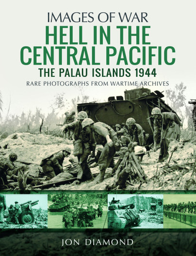 Images of War. Hell in the Central Pacific 1944The Palau Islands