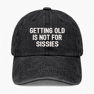 Getting Old Is Not For Sissies Washed Baseball Cap Funny Quote Hat Vintage