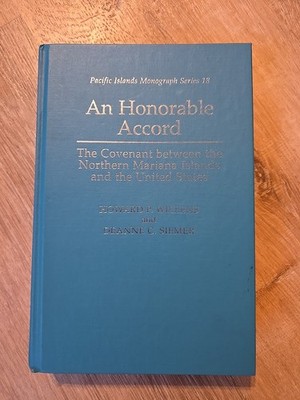 SIGNED* An Honorable Accord : The Covenant Between the Northern Mariana Islands