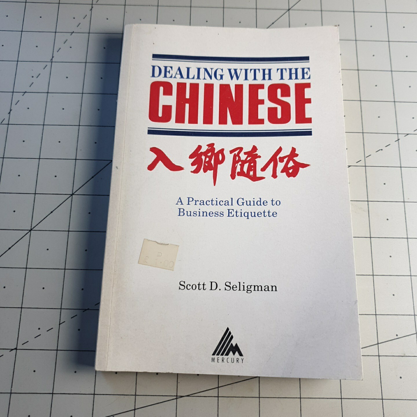 Dealing with the Chinese Scott Seligman 1990 Paperback Book