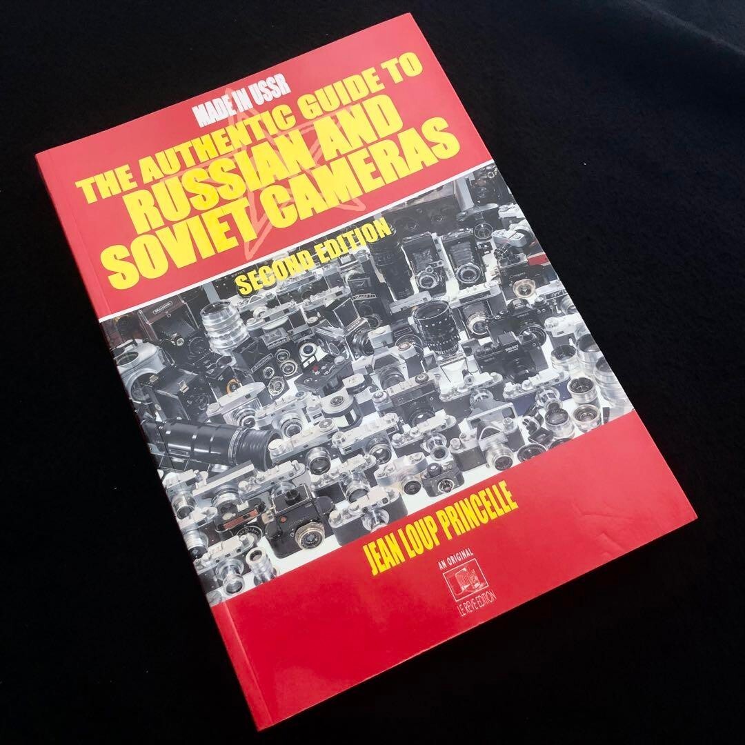 The Authentic Guide to Russian and Soviet Cameras - Le Rêve Edition The Authentic Guide to Russian and Soviet Cameras - Le Rêve Edition