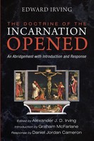 Edward Irving (U. A.) | The Doctrine Of The Incarnation Opened | Taschenbuch