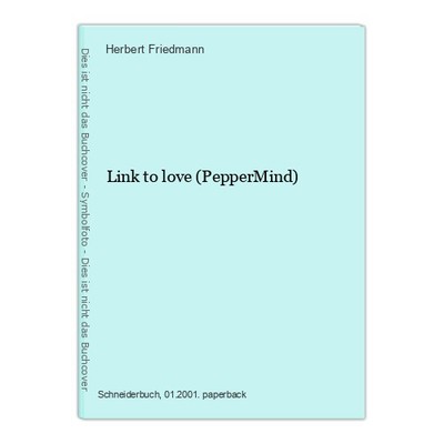 Link to love (PepperMind) Friedmann, Herbert: