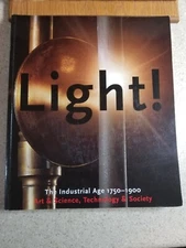 Light!: The Industrial Age 1750-1900, - Andreas Bluhm & Louise Lippincott