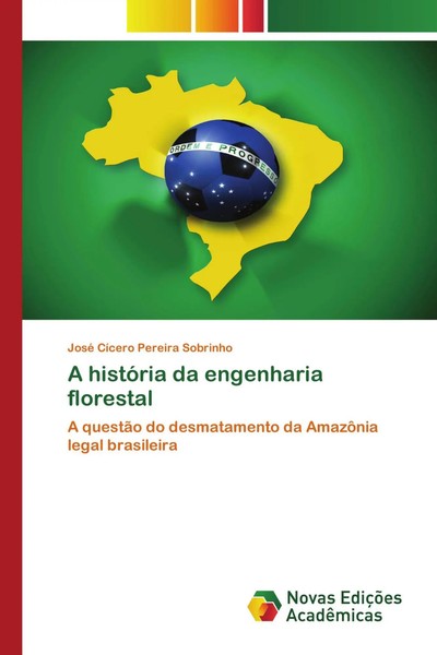 José CíCero Pereira Sobrinho | A HistóRia Da Engenharia Florestal | Taschenbuch-image