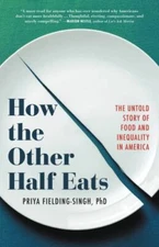 How the Other Half Eats Format: Paperback