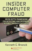 Insider Computer Fraud : An in-Depth Framework for Detecting and Defending...