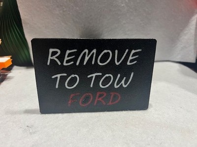 Tow Hitch Cover  ''Remove To Tow Ford'' Trailer Hitch Cover.  3D Printed