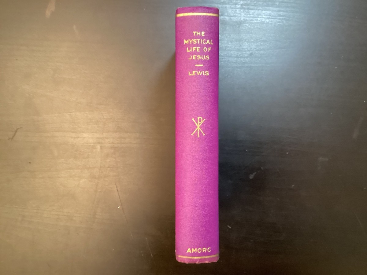 The Mystical Life of Jesus H Spencer Lewis 1935 Fourth Rosicrucian