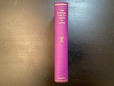 The Mystical Life of Jesus H Spencer Lewis 1935 Fourth Rosicrucian