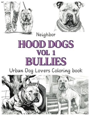 Neighborhood Dogs Volume 1 Bullies Urban Dog Lovers Col - Paperback NEW COCOA BU