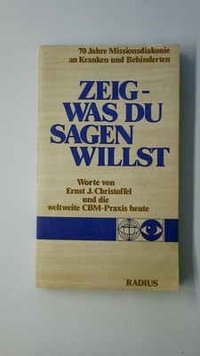 84464 Christoffel ZEIG - WAS DU SAGEN WILLST 70 JAHRE MISSIONSDIAKONIE AN