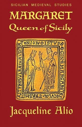 Margaret, Queen of Sicily: Queen of Sicily by Alio, Jacqueline [Paperback]