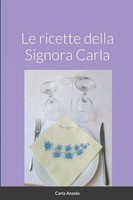 Carla Anzola | LE Ricette Della Signora Carla | Taschenbuch | Italienisch (2021)