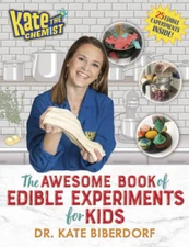 Kate the Chemist: The Awesome Book of Edible Experiments for Kids - VERY GOOD