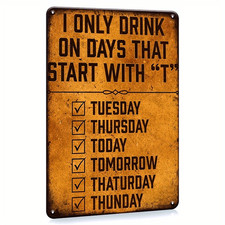 Tin Metal Signs Home D cor logo I only drink on days that start with logo, fun b