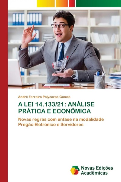 A LEI 14.133/21: AnÁLise PrÁTica E EconÔMica André Ferreira Polycarpo Gomes Buch-image