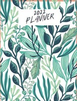 "2022 Planner: Weekly & Monthly Jan-Dec 8\"X10\" Floral"