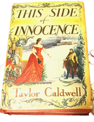This Side Of Innocence 1946 Taylor Caldwell Hardcover with Protected Dust Jacket