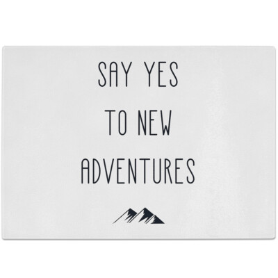 Say yes to new adventures 10601006895