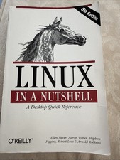 In a Nutshell O'reilly Ser.: Linux in a Nutshell by Aaron Weber, Robert Love,