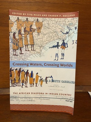 Crossing Waters, Crossing Worlds: The African Diaspora in Indian Country