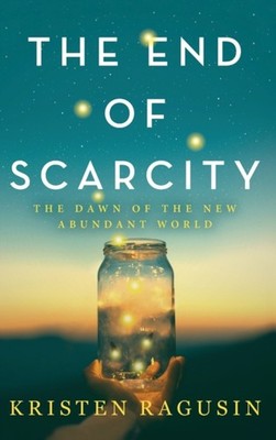 Ragusin - End of Scarcity  The Dawn of the New Abundant World - New ha - X555z