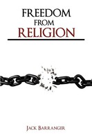 Freedom From Religion Jack Barranger Taschenbuch Kartoniert / Broschiert 2008