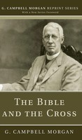 G. Campbell Morgan | The Bible and The Cross | Buch | Englisch (2017) | Gebunden