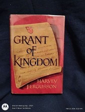 Grant of Kingdom by Harvey Fergusson First Edition 1950 Historical Fiction HCDJ