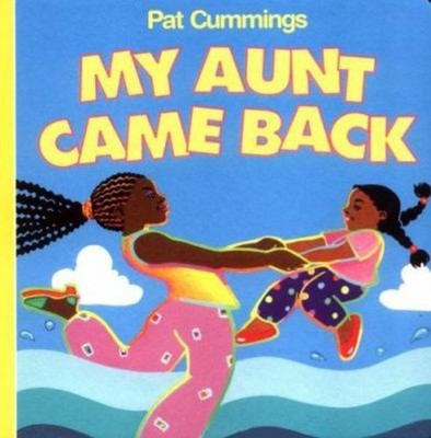 My Aunt Came Back Hardcover Pat Cummings