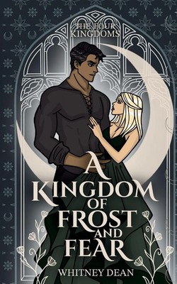 A Kingdom of Frost and Fear | Whitney Dean | Taschenbuch | The Four Kingdoms