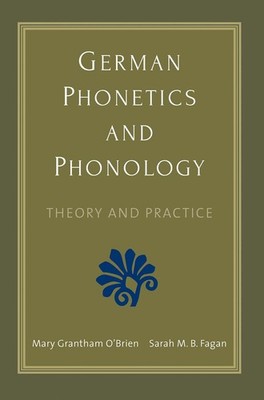 German Phonetics and Phonology: Theory and Practice - paperback O'Brien, Mar...
