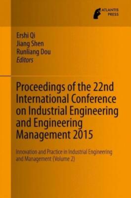 Proceedings Of The 22Nd International Conference On Industrial Engineering ...