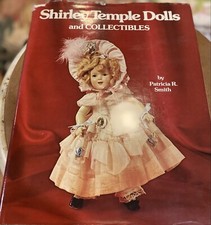 Shirley Temple Dolls And Collectibles By Pat Smith First Edition Hard Cover