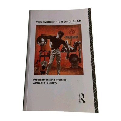 Postmodernism and Islam Akbar Ahmed 1992 Paperback Book