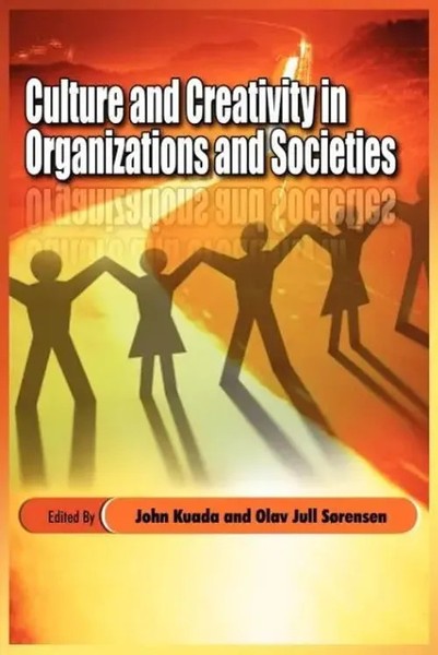John Kuada (U. A.) | Culture And Creativity In Organizations And Societies-image