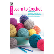 Leisure Arts Learn To Crochet: A Modern Beginners Crochet Book Quick Start