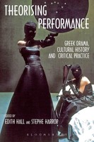 Theorising Performance Greek Drama, Cultural History And Critical Practice Buch