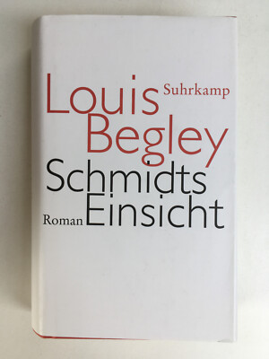 Louis Begley - Schmidts Einsicht [Hardcover]