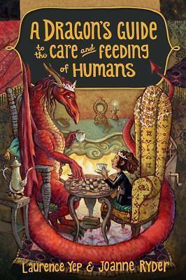 A Dragon's Guide to the Care and Feeding of Humans by Ph.D. Yep