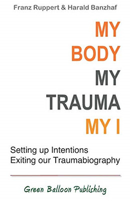 My Body, My Trauma, My I: Constellating our intentions  - Paperback / softback N